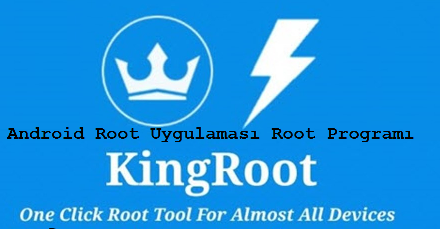 KingRoot İndir -Android Root Atma Programı